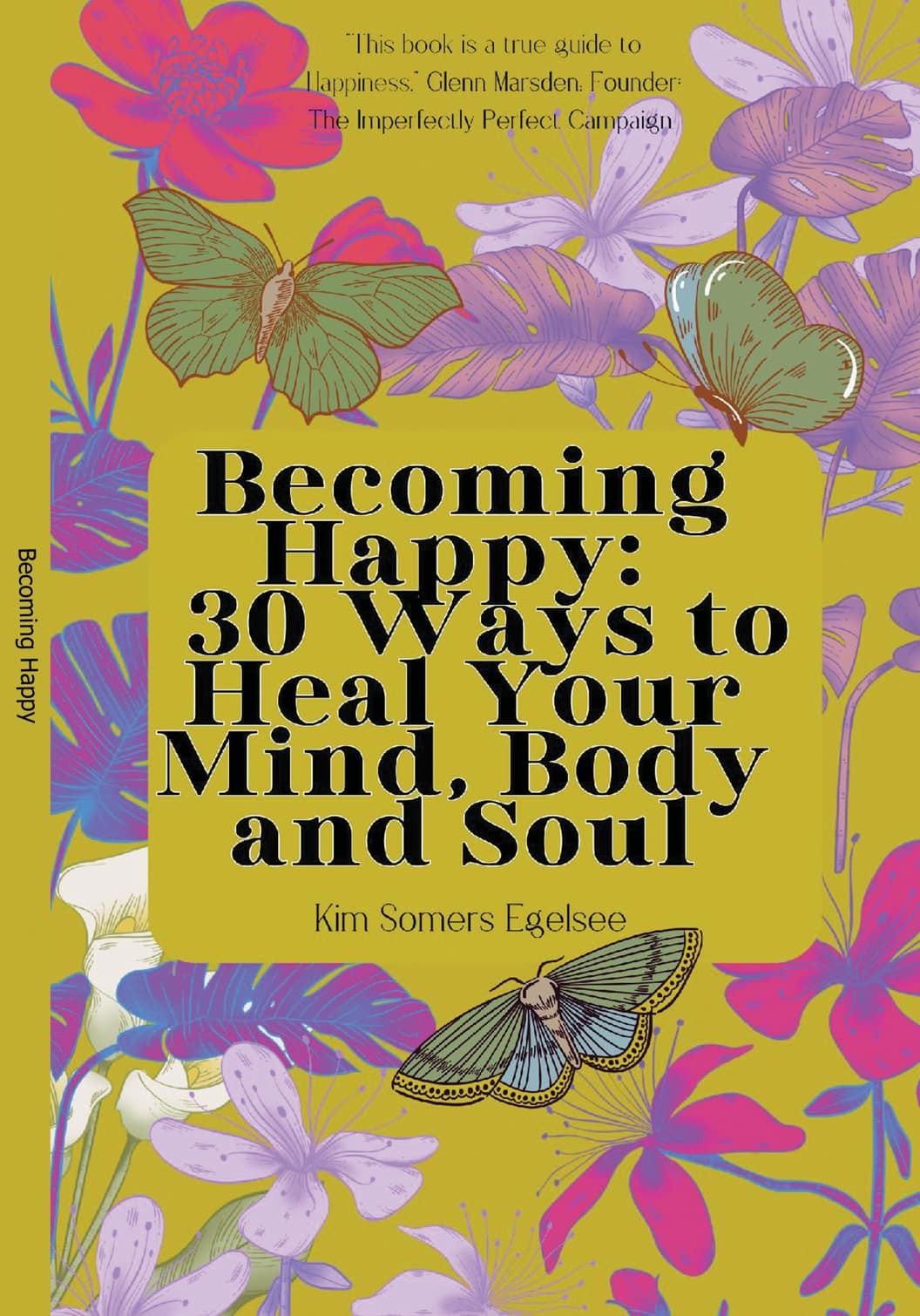 Becoming Happy:  30 Ways to Heal Your Mind, Body, and Soul