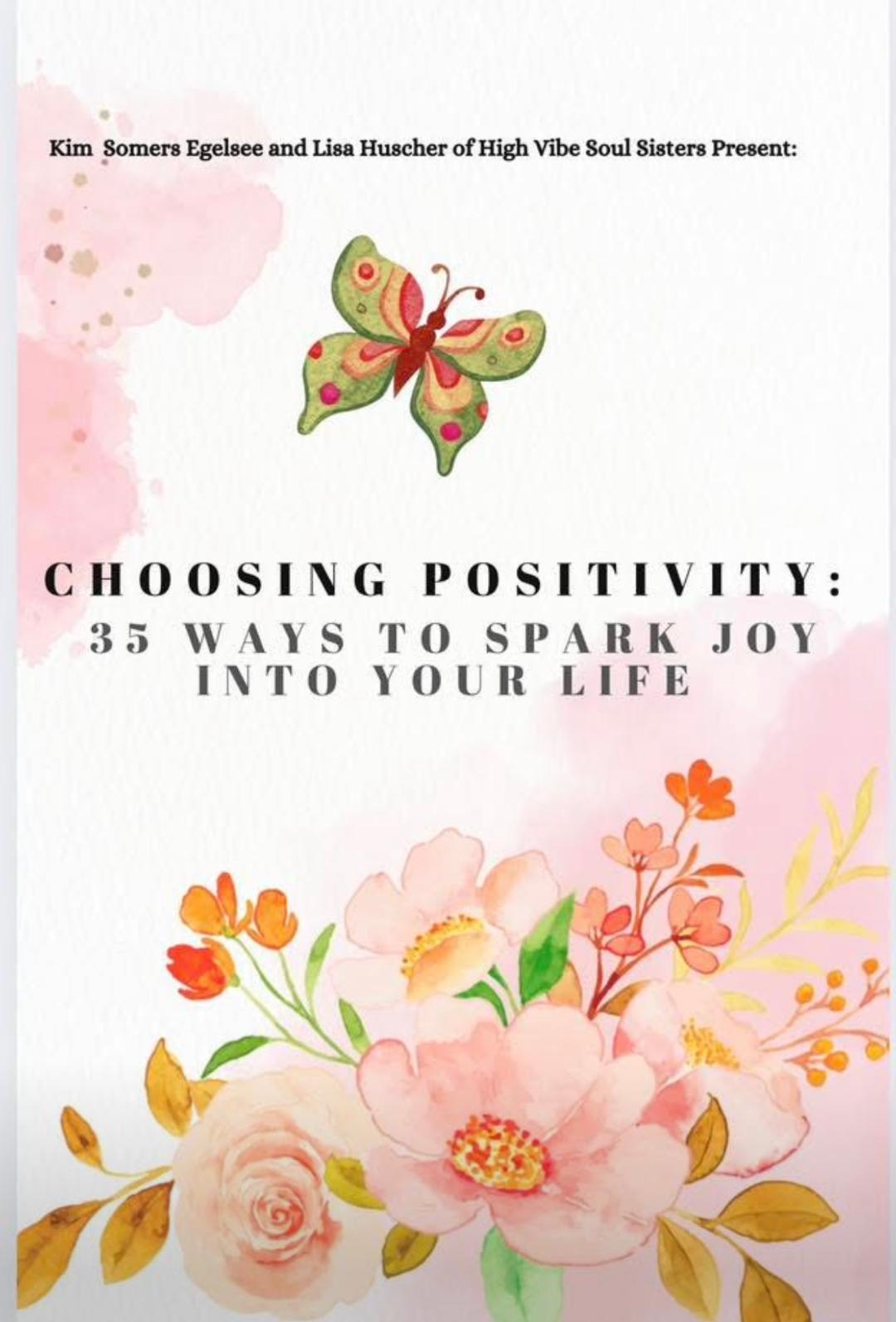 Choosing Positivity:  35 Ways to Spark Joy Into Your Life